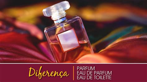 diferença entre edp e eau de parfum